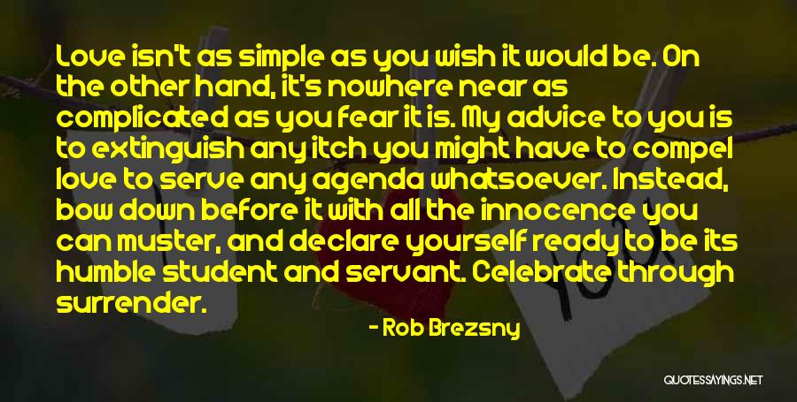 Love Isn't Simple Quotes By Rob Brezsny