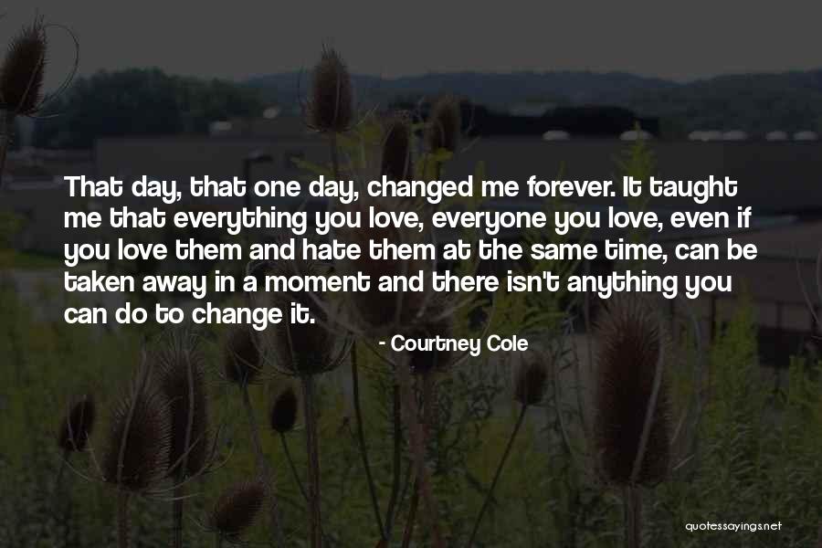 Love Isn't The Same Quotes By Courtney Cole