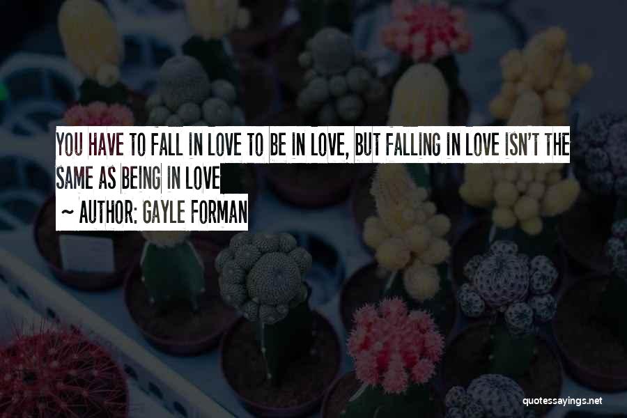 Love Isn't The Same Quotes By Gayle Forman