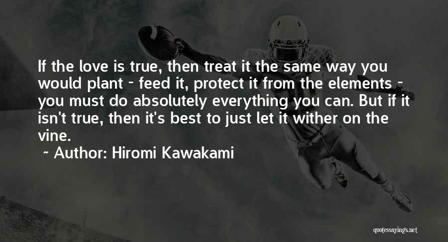 Love Isn't The Same Quotes By Hiromi Kawakami