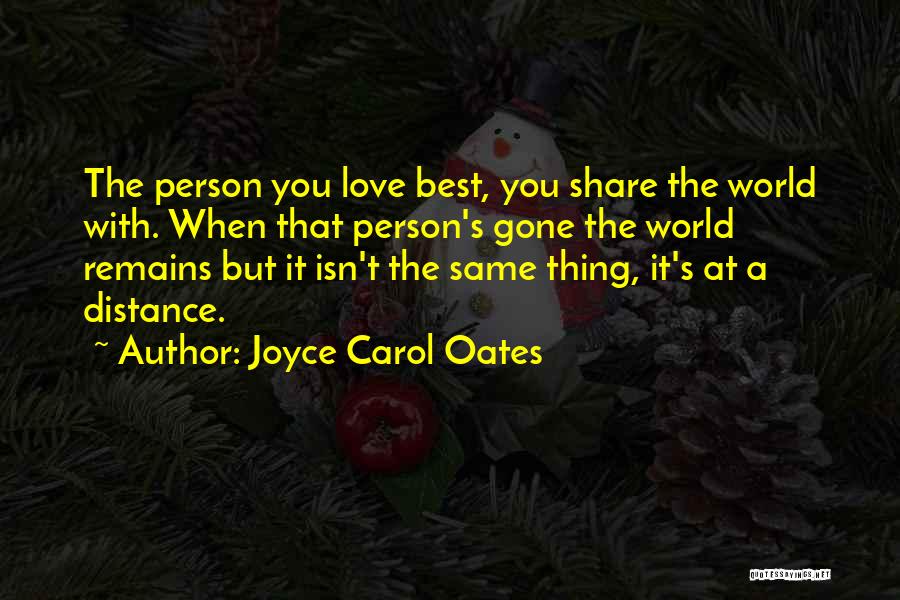 Love Isn't The Same Quotes By Joyce Carol Oates