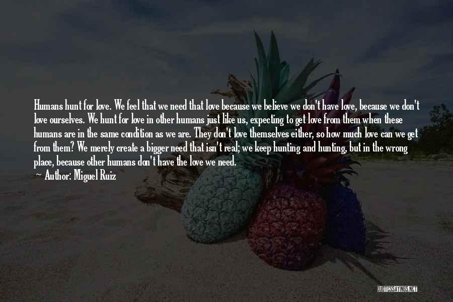 Love Isn't The Same Quotes By Miguel Ruiz Love Isn't The Same Quotes By Miguel Ruiz