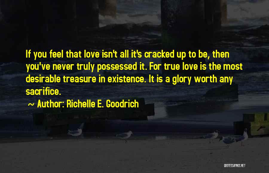 Love Isn't True Quotes By Richelle E. Goodrich