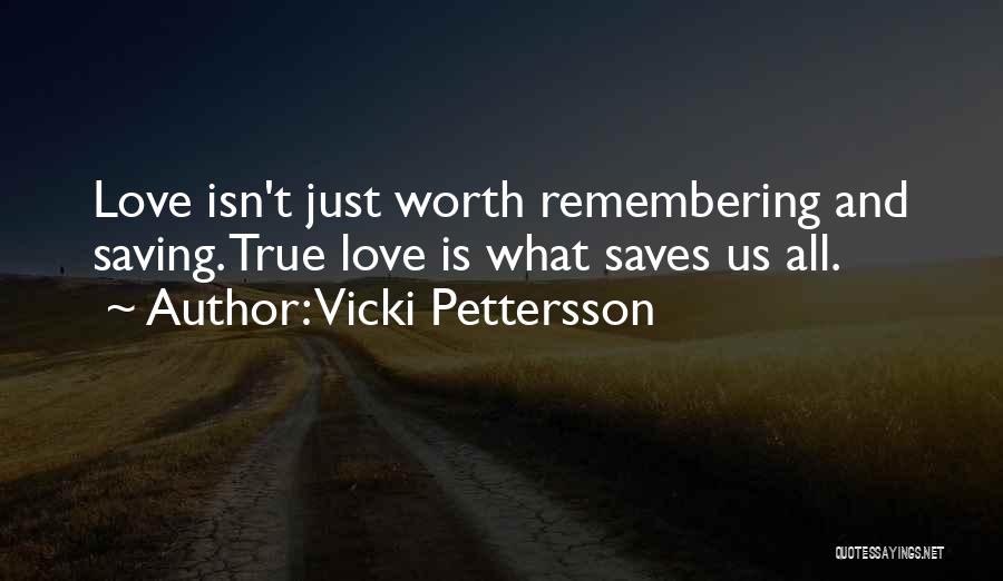 Love Isn't True Quotes By Vicki Pettersson