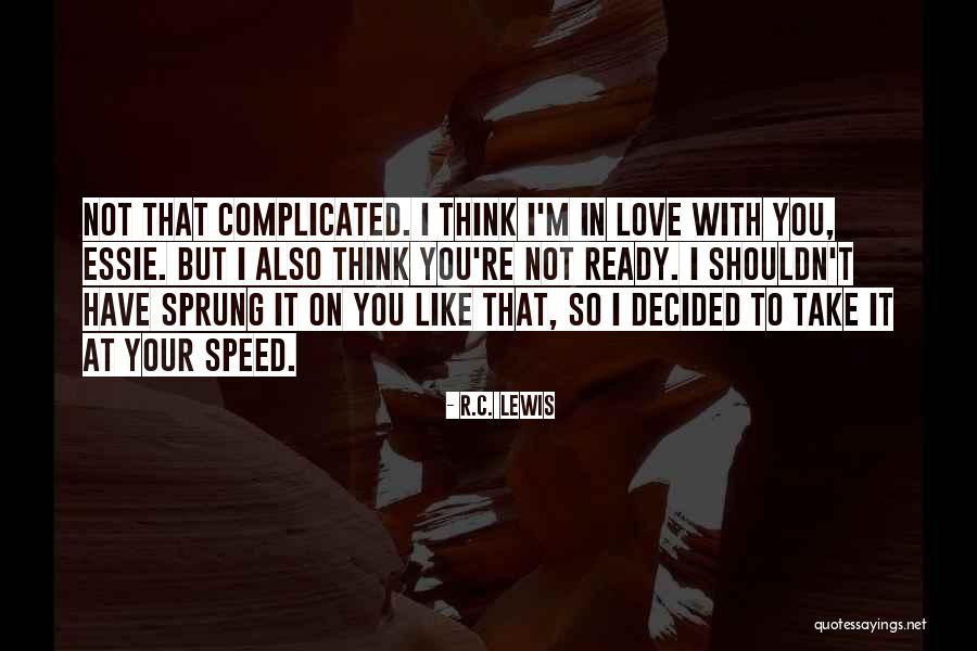 Love It Complicated Quotes By R.C. Lewis