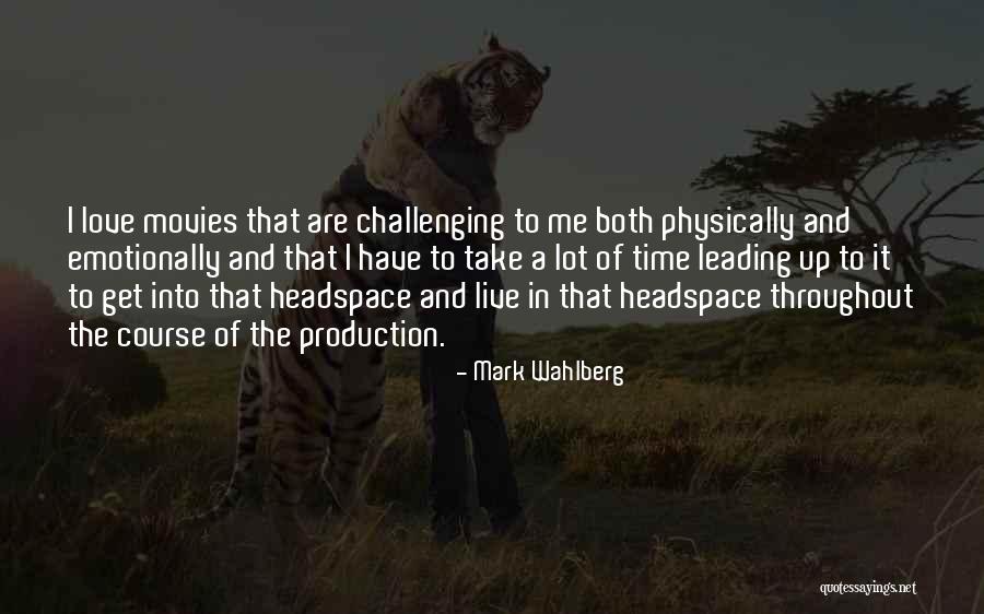 Love It Live It Quotes By Mark Wahlberg Love It Live It Quotes By Mark Wahlberg