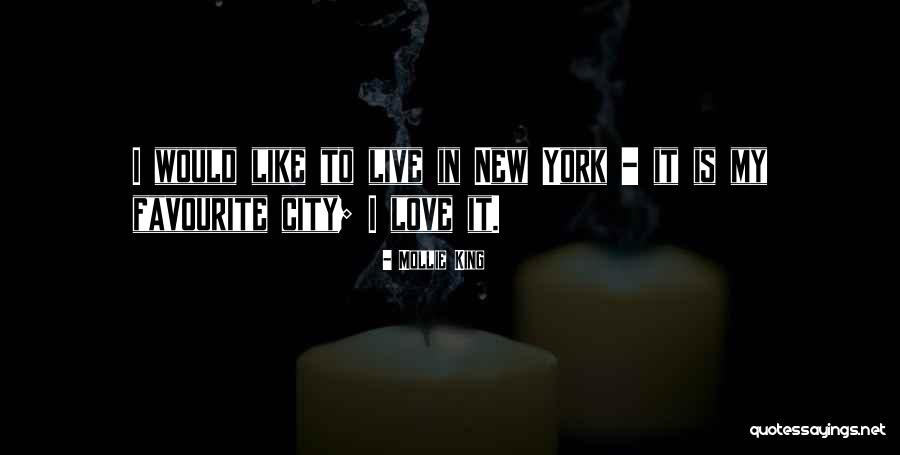 Love It Live It Quotes By Mollie King Love It Live It Quotes By Mollie King