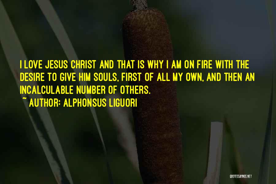 Love Jesus Christ Quotes By Alphonsus Liguori