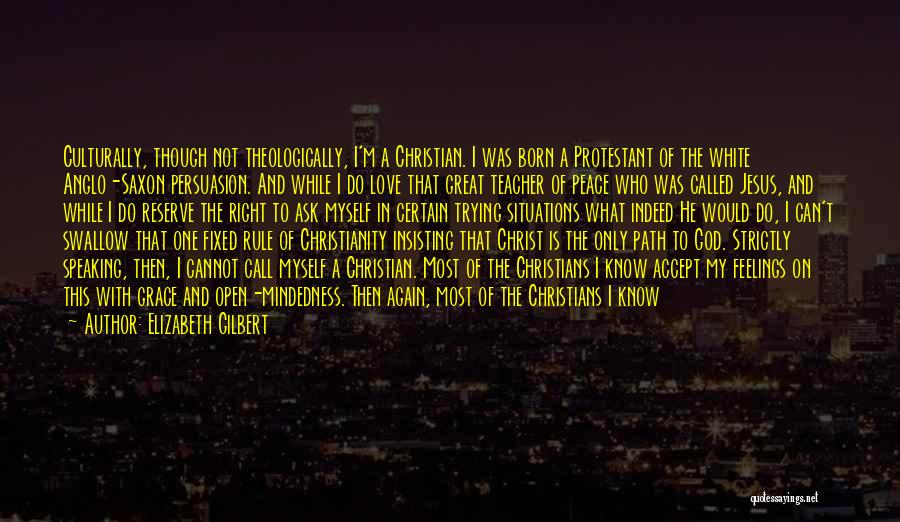 Love Jesus Christ Quotes By Elizabeth Gilbert