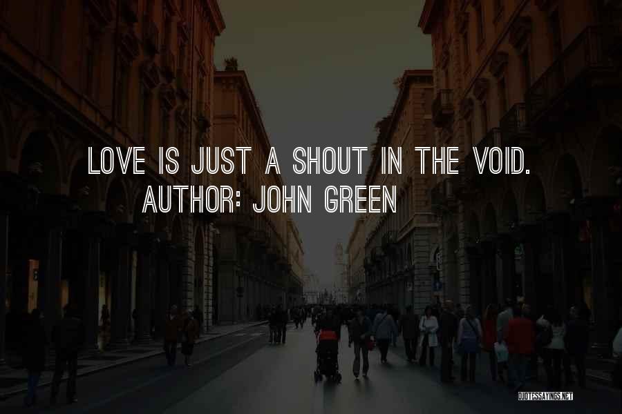 Love John Green Quotes By John Green