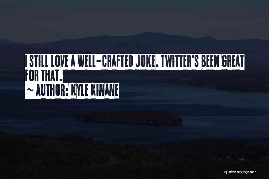 Love Joke Quotes By Kyle Kinane