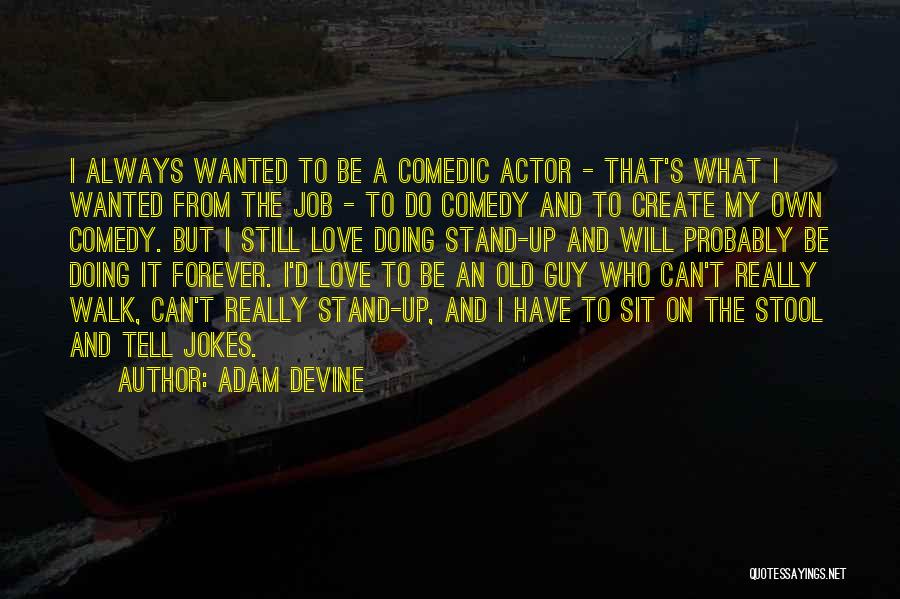 Love Jokes Quotes By Adam DeVine