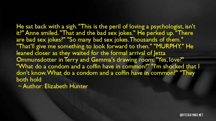 Love Jokes Quotes By Elizabeth Hunter