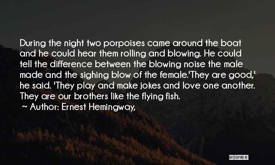 Love Jokes Quotes By Ernest Hemingway,