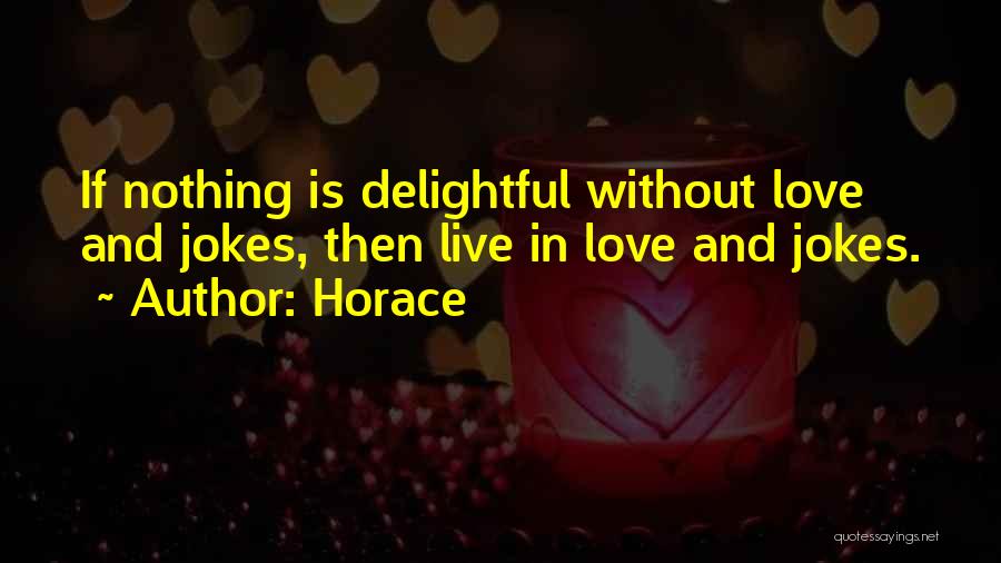 Love Jokes Quotes By Horace