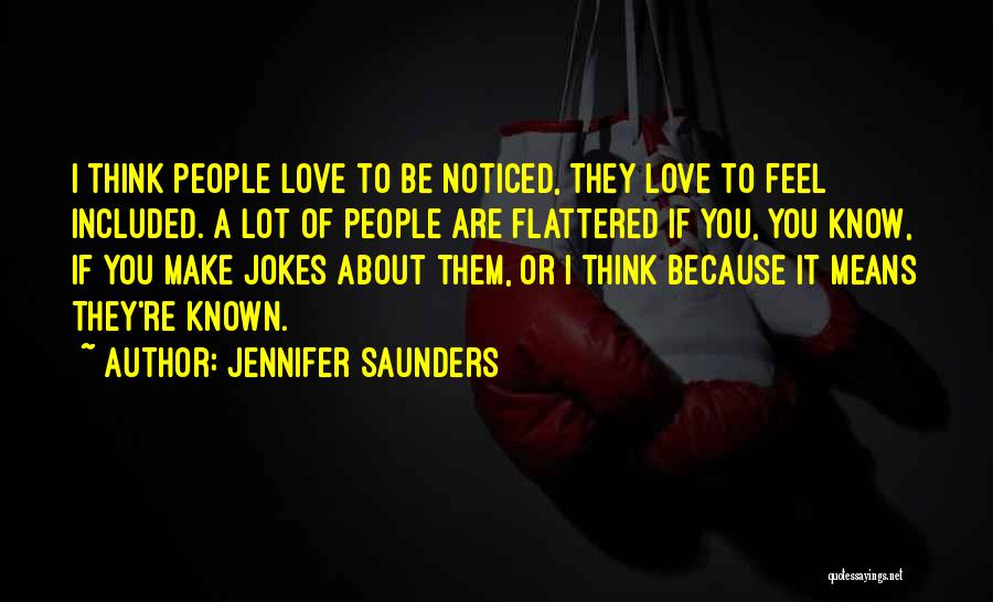 Love Jokes Quotes By Jennifer Saunders