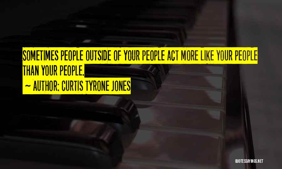 Love Jones Quotes By Curtis Tyrone Jones