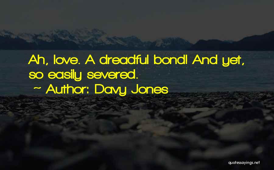 Love Jones Quotes By Davy Jones