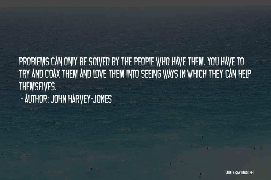 Love Jones Quotes By John Harvey-Jones