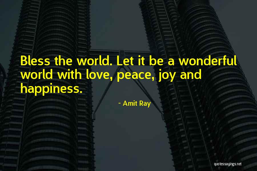 Love Joy And Happiness Quotes By Amit Ray