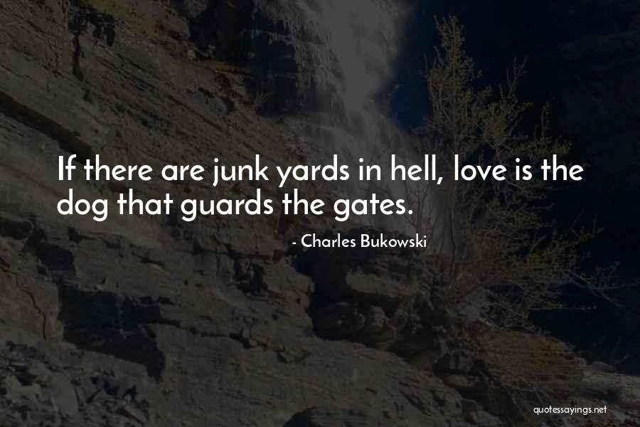 Love Junk Quotes By Charles Bukowski Love Junk Quotes By Charles Bukowski