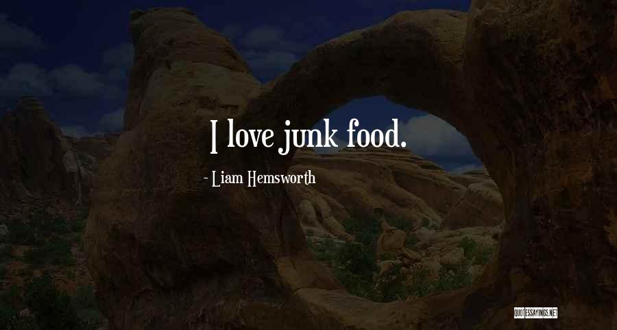 Love Junk Quotes By Liam Hemsworth Love Junk Quotes By Liam Hemsworth