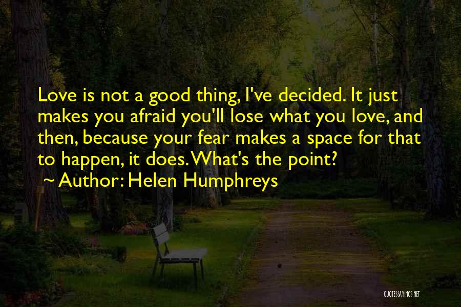 Love Just Happen Quotes By Helen Humphreys