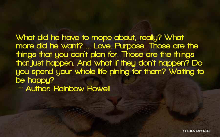 Love Just Happen Quotes By Rainbow Rowell