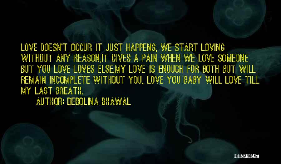 Love Just Happens Quotes By Debolina Bhawal