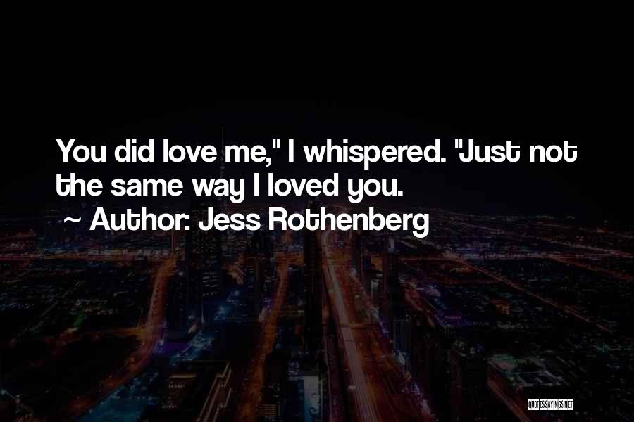 Love Just Hurts Quotes By Jess Rothenberg
