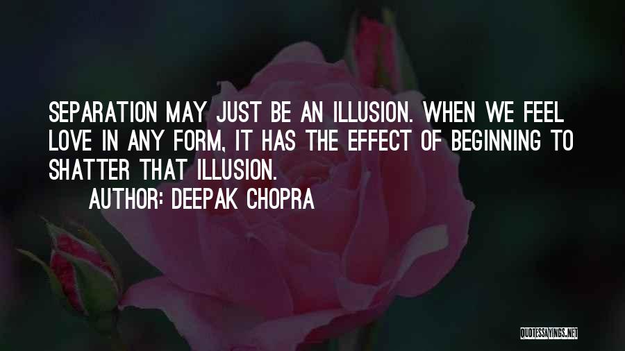 Love Just Illusion Quotes By Deepak Chopra