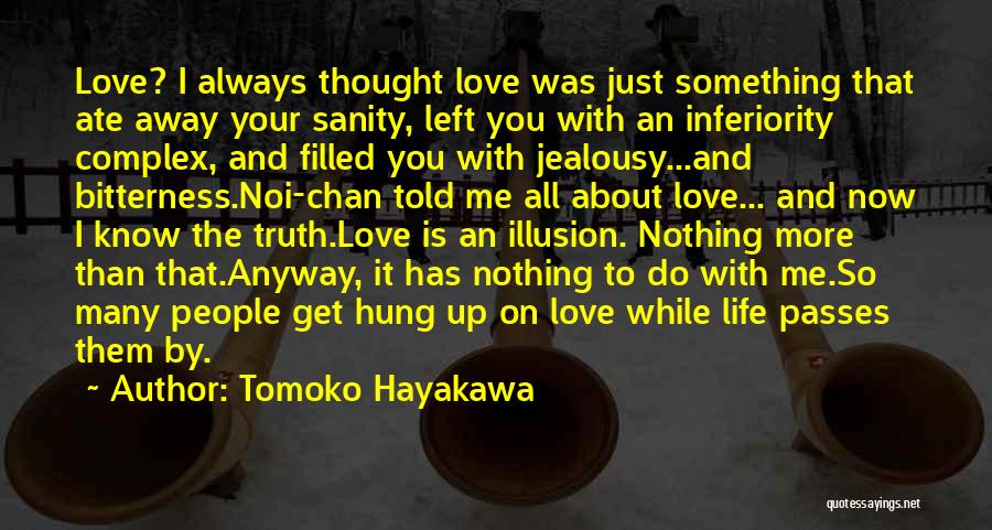 Love Just Illusion Quotes By Tomoko Hayakawa