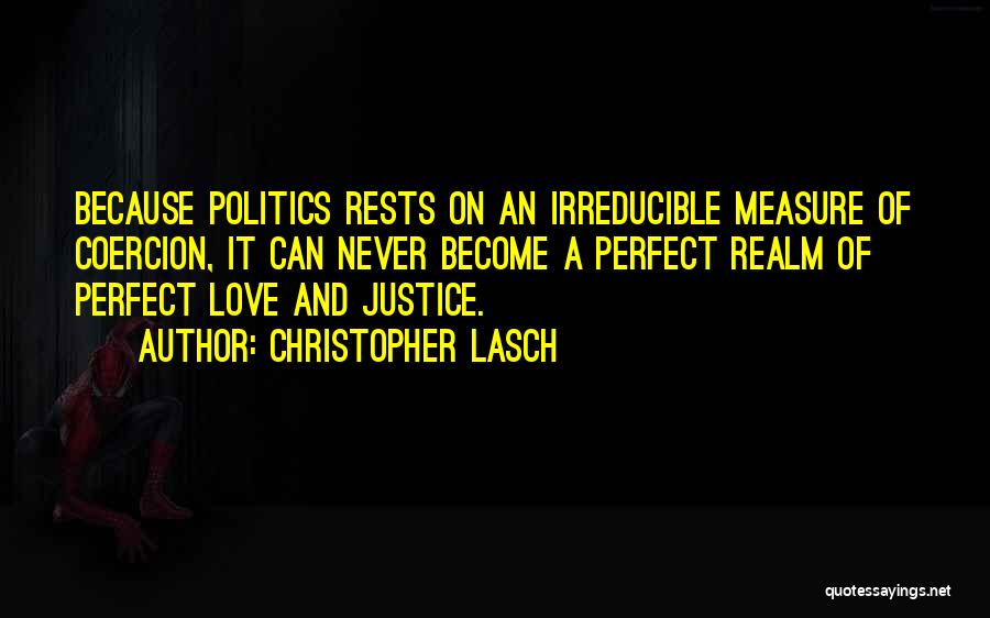 Love Justice Quotes By Christopher Lasch