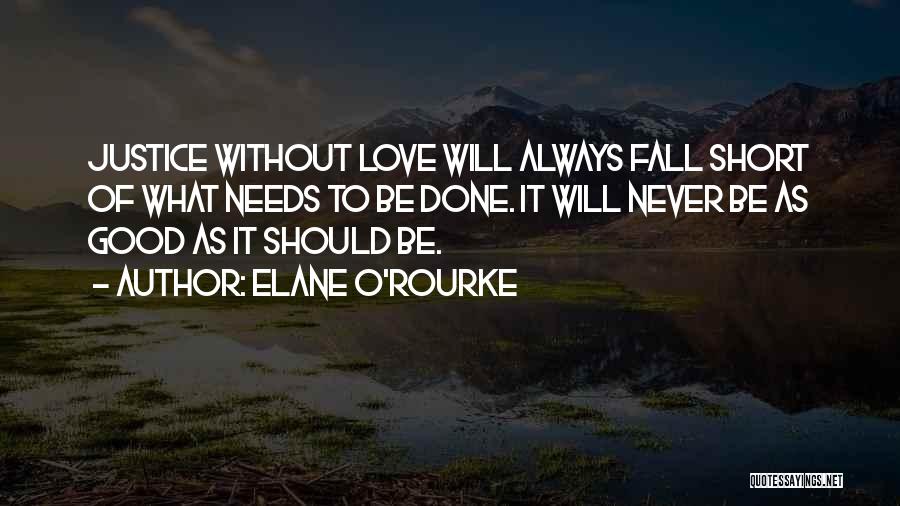 Love Justice Quotes By Elane O'Rourke