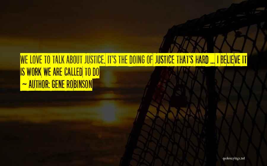 Love Justice Quotes By Gene Robinson