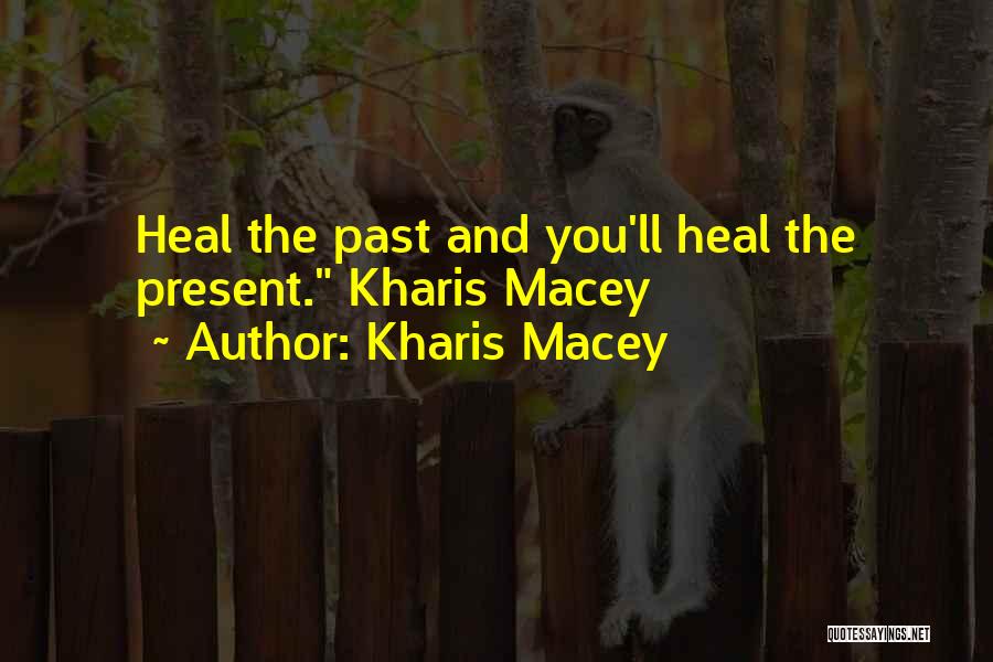 Love Justice Quotes By Kharis Macey