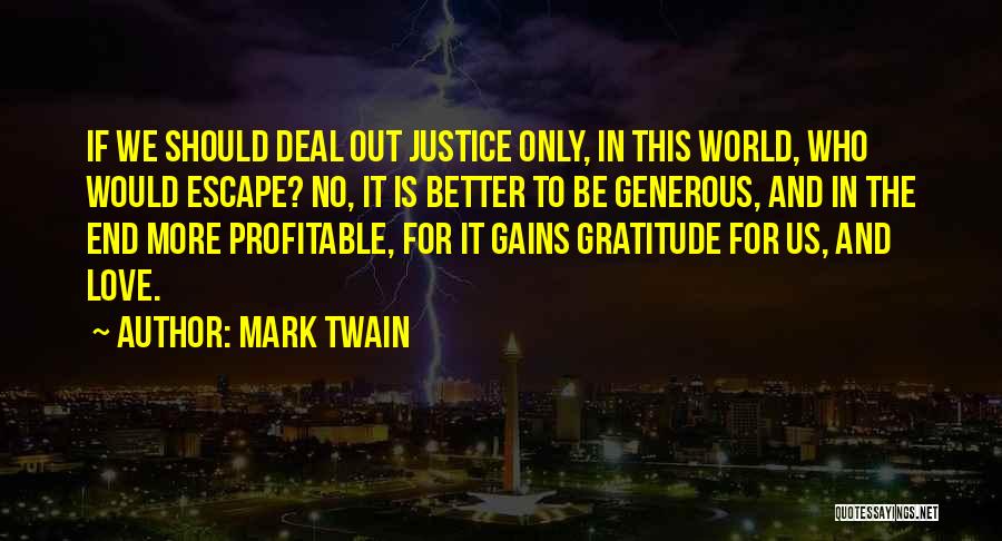 Love Justice Quotes By Mark Twain