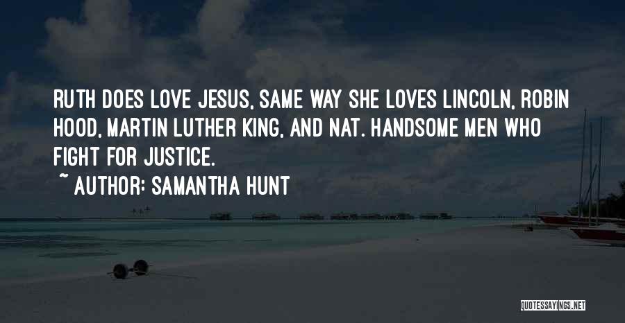 Love Justice Quotes By Samantha Hunt