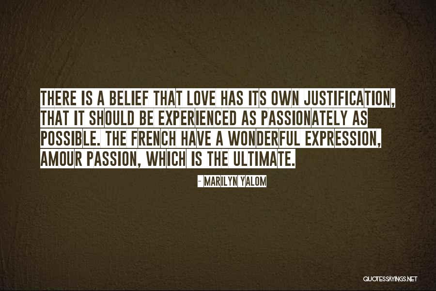 Love Justification Quotes By Marilyn Yalom Love Justification Quotes By Marilyn Yalom