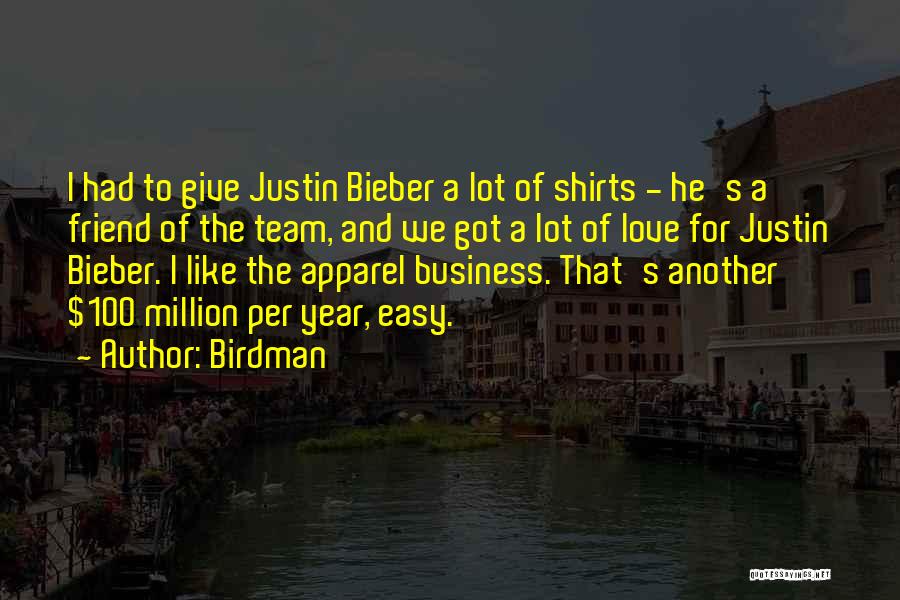 Love Justin Bieber Quotes By Birdman