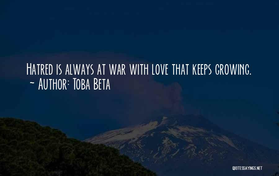 Love Keeps Growing Quotes By Toba Beta