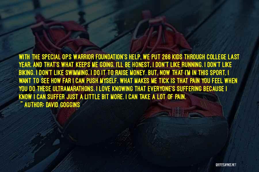 Love Keeps Me Going Quotes By David Goggins