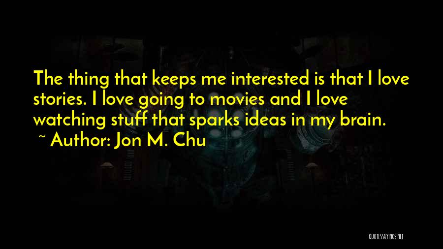 Love Keeps Me Going Quotes By Jon M. Chu