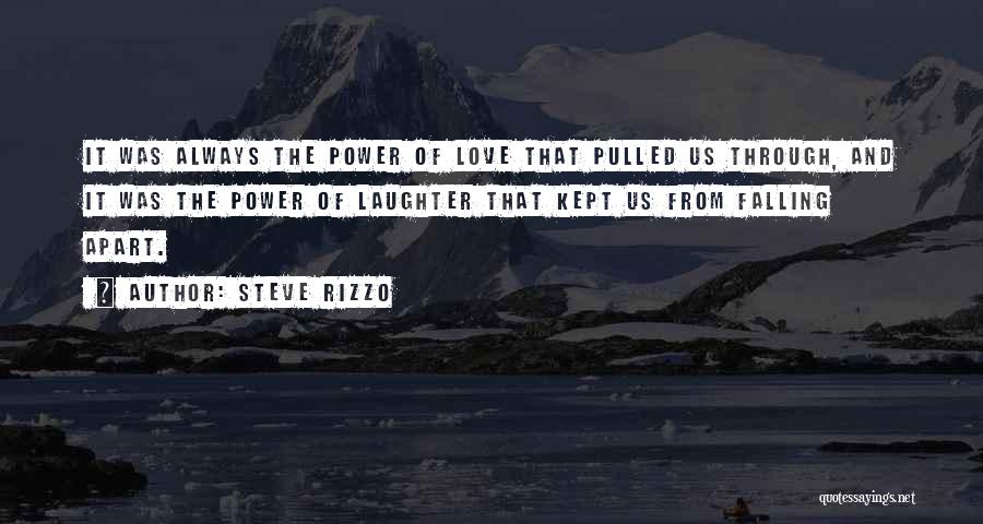 Love Kept Apart Quotes By Steve Rizzo