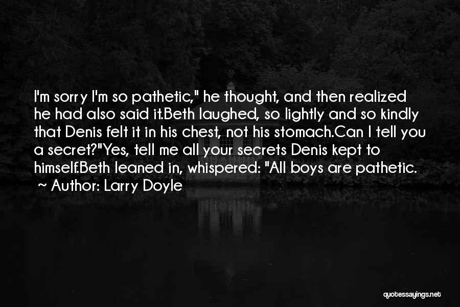 Love Kept Secret Quotes By Larry Doyle