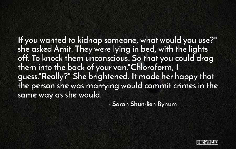 Love Kidnap Quotes By Sarah Shun-lien Bynum Love Kidnap Quotes By Sarah Shun-lien Bynum