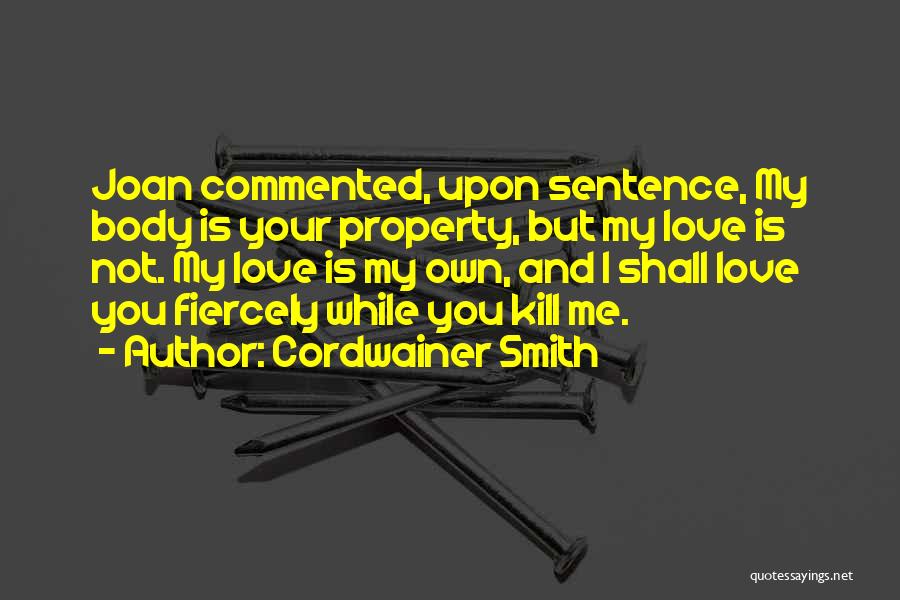 Love Kill Me Quotes By Cordwainer Smith