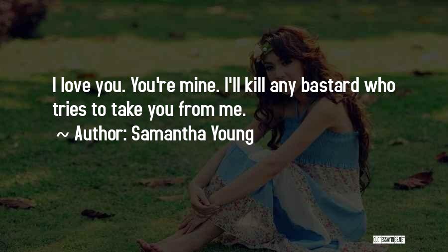 Love Kill Me Quotes By Samantha Young