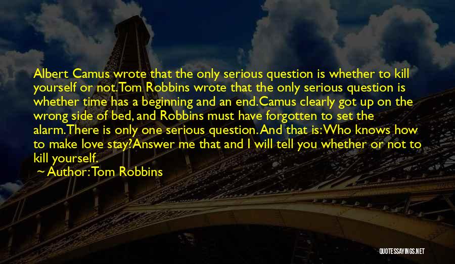 Love Kill Me Quotes By Tom Robbins