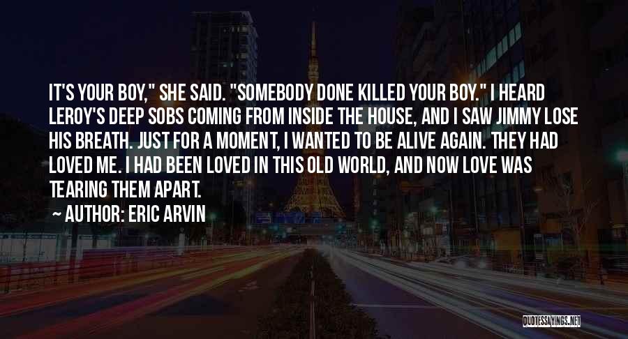 Love Killed Me Quotes By Eric Arvin